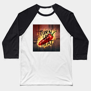 Turn Up The Heat, Hot Sauce Graffiti Design Baseball T-Shirt